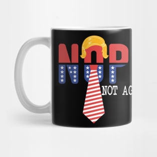 NOPE Not Again Funny Sarcastic Trump Statement USA Humor Mug